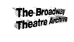 THE BROADWAY THEATRE ARCHIVE