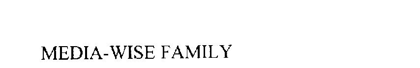 MEDIA-WISE FAMILY