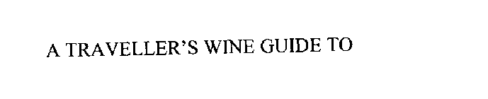 A TRAVELLER' S WINE GUIDE TO