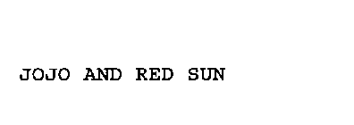 JOJO AND RED SUN