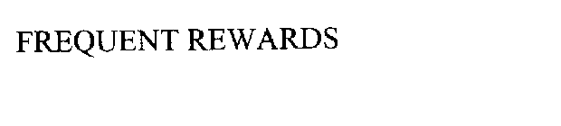 FREQUENT REWARDS