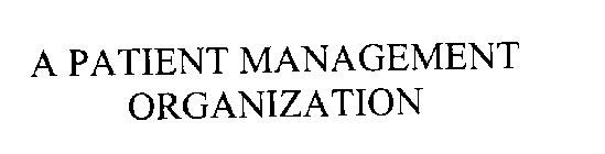 A PATIENT MANAGEMENT ORGANIZATION