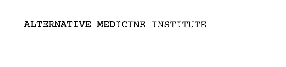ALTERNATIVE MEDICINE INSTITUTE