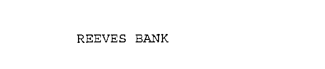 REEVES BANK