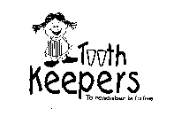 TOOTH KEEPERS TO REMEMBER IS TO LIVE