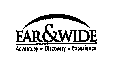 FAR & WIDE ADVENTURE.DISCOVERY.EXPERIENCE