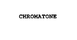 CHROMATONE