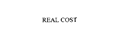 REAL COST