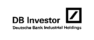 DB INVESTOR DEUTSCHE BANK INDUSTRIAL HOLDINGS
