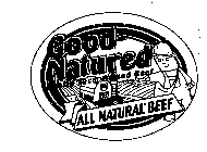 GOOD-NATURED FAMILY FARM RAISED BEEF ALL NATURAL BEEF