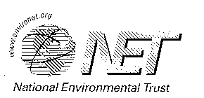NET NATIONAL ENVIRONMENTAL TRUST WWW.ENVIRONET.ORG