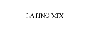 LATINO MIX