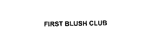 FIRST BLUSH CLUB