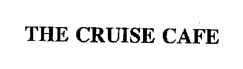 THE CRUISE CAFE