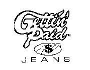 GETTING PAID JEANS