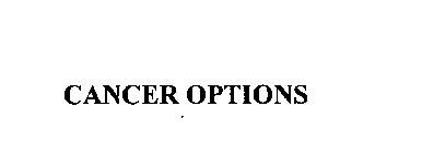 CANCER OPTIONS