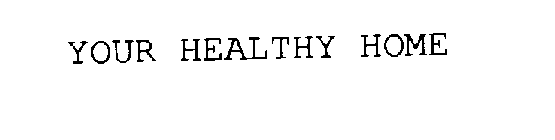 YOUR HEALTHY HOME