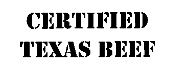 THE NAME CERTIFIED TEXAS BEEF IN BOLD STENCILED LETTERING