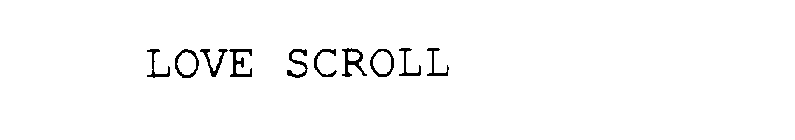 LOVE SCROLL