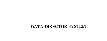 DATA DIRECTOR SYSTEM