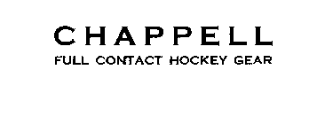 CHAPPELL FULL CONTACT HOCKEY GEAR
