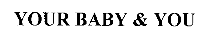 YOUR BABY & YOU