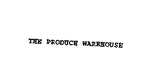 THE PRODUCE WAREHOUSE