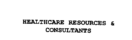 HEALTHCARE RESOURCES & CONSULTANTS