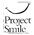 PROJECT SMILE