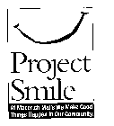PROJECT SMILE AT MACERICH MALLS WE MAKE GOOD THINGS HAPPEN IN OUR COMMUNITY.