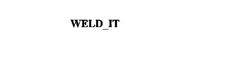 WELD_ IT
