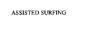 ASSISTED SURFING