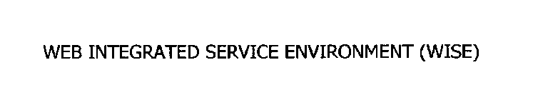 WEB INTEGRATED SERVICE ENVIRONMENT (WISE)