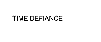 TIME DEFIANCE