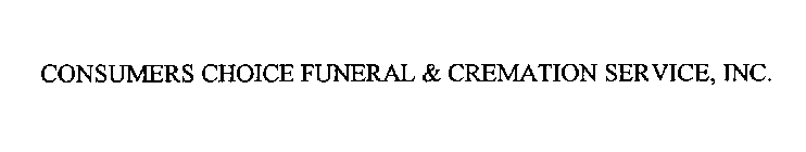 CONSUMERS CHOICE FUNERAL & CREMATION SERVICE, INC.