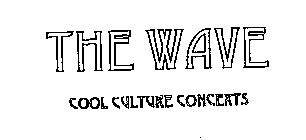 THE WAVE COOL CULTURE CONCERTS