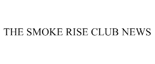 THE SMOKE RISE CLUB NEWS