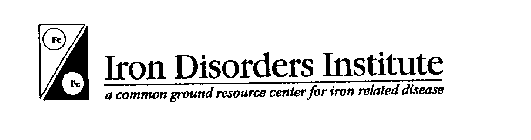 FE IRON DISORDERS INSTITUTE A COMMON GROUND RESOURCE CENTER FOR IRON RELATED DISEASE