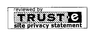 REVIEWED BY TRUSTE SITE PRIVACY STATEMENT