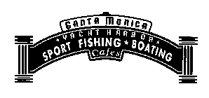 SANTA MONICA YACHT HARBOR SPORT FISHINGBOATING CAFES
