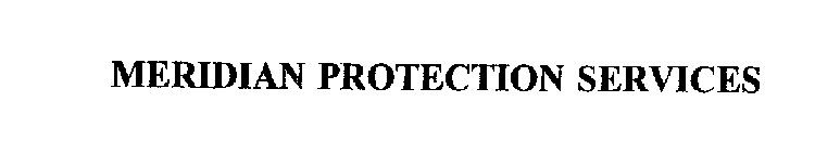 MERIDIAN PROTECTION SERVICES