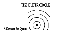 THE OUTER CIRCLE A SHOWCASE FOR QUALITY