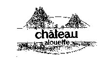 CHATEAU ALOUETTE