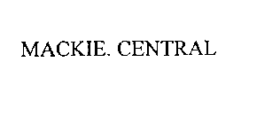 MACKIE. CENTRAL