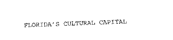 FLORIDA'S CULTURAL CAPITAL