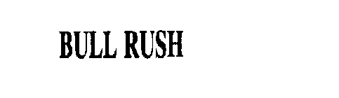 BULL RUSH