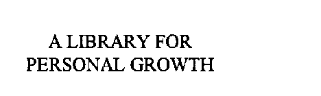 A LIBRARY FOR PERSONAL GROWTH
