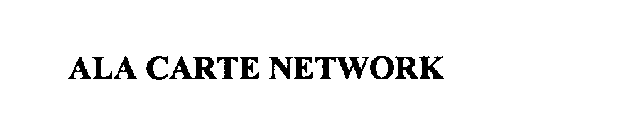 ALA CARTE NETWORK