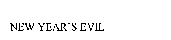 NEW YEAR'S EVIL