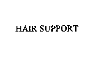 HAIR SUPPORT
